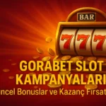 Gorabet Slot Kampanyaları – Güncel Bonuslar ve Kazanç Fırsatları