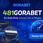 481Gorabet’e En Hızlı Giriş: Güncel Link ve Bilgiler