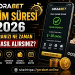 Gorabet Çekim Süresi 2026 Paranızı Ne Zaman ve Nasıl Alırsınız?