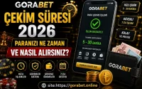 Gorabet Çekim Süresi 2026 Paranızı Ne Zaman ve Nasıl Alırsınız?