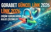 Gorabet Güncel Link 2026 Erişim Sorunlarına Kalıcı Çözümler
