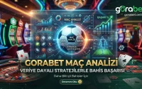 Gorabet Maç Analizi Veriye Dayalı Stratejilerle Bahis Başarısı