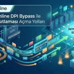 Gorabet Online DPI Bypass ile İnternet Kısıtlaması Açma Yolları