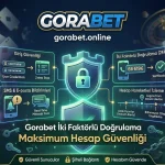 Gorabet Online İki Faktörlü Doğrulama Hesap Güvenliğini