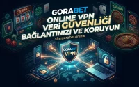 Gorabet Online VPN Veri Güvenliği Bağlantınızı ve Koruyun