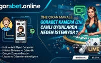 Gorabet Kamera İzni Canlı Oyunlarda Neden İsteniyor ?