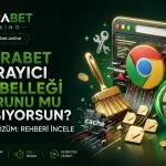 Gorabet Tarayıcı Önbelleği Sorunu mu Yaşıyorsun? İşte Çözüm