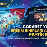 Gorabet Yurt Dışı Erişim Sınırları Aşmanın Pratik Rehberi