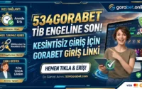 534Gorabet TİB Engeline Son – Gorabet Giriş Linki